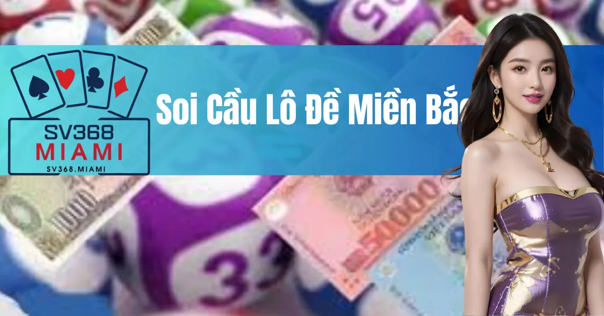 Soi cầu lô đề miền Bắc